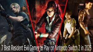 7 Best Resident Evil Games to Play on Nintendo Switch 2 in 2025