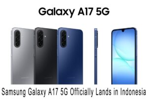 Samsung Galaxy A17 5G Officially Lands in Indonesia