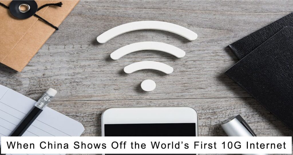 When China Shows Off the World’s First 10G Internet