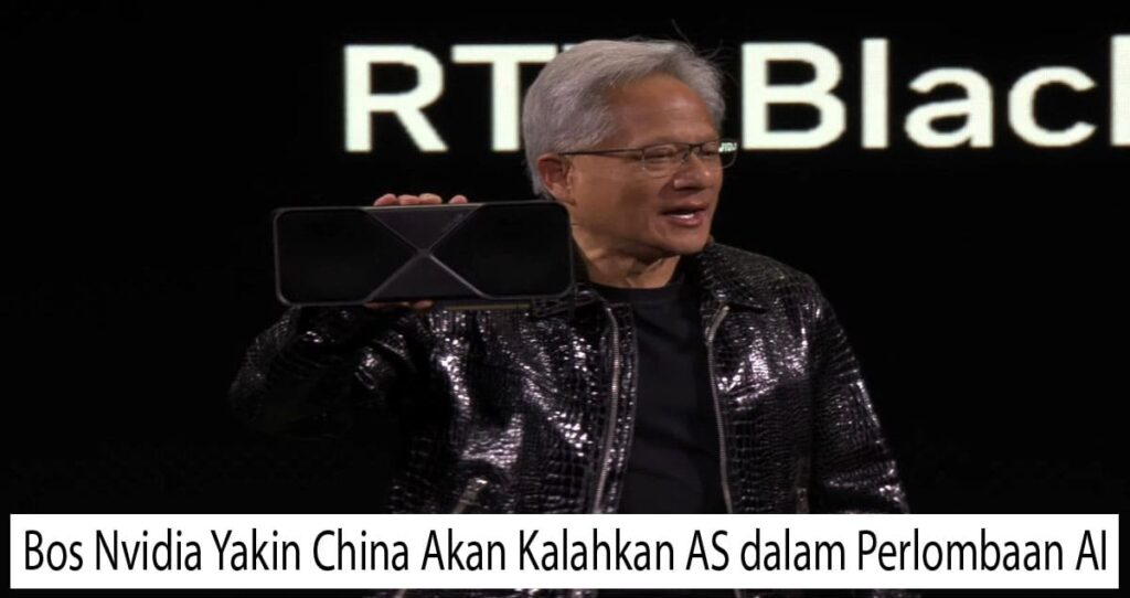 Bos Nvidia Yakin China Akan Kalahkan AS dalam Perlombaan AI