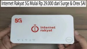Internet Rakyat 5G Mulai Rp 29.000 dari Surge & Orex SAI