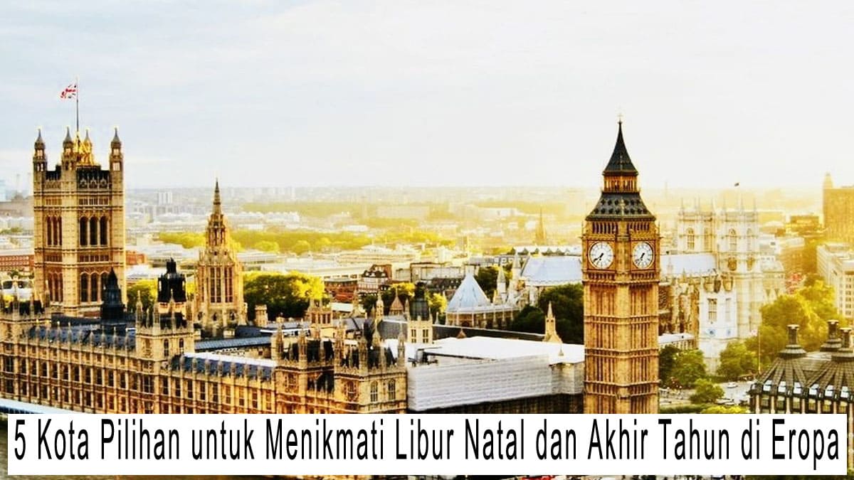 5 Kota Pilihan untuk Menikmati Libur Natal dan Akhir Tahun