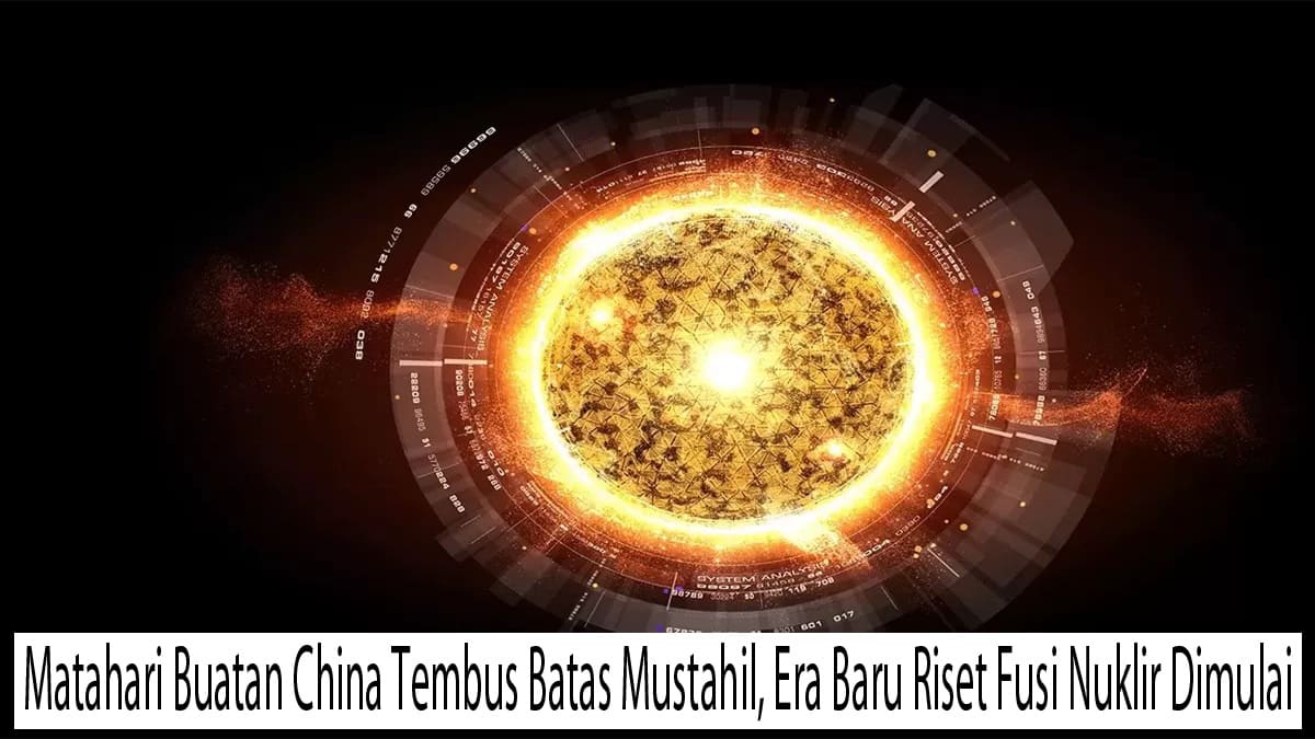 Matahari Buatan China Tembus Batas Mustahil